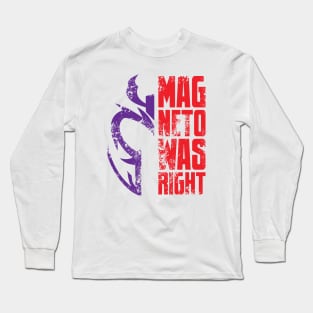 Magneto Was Right Long Sleeve T-Shirt